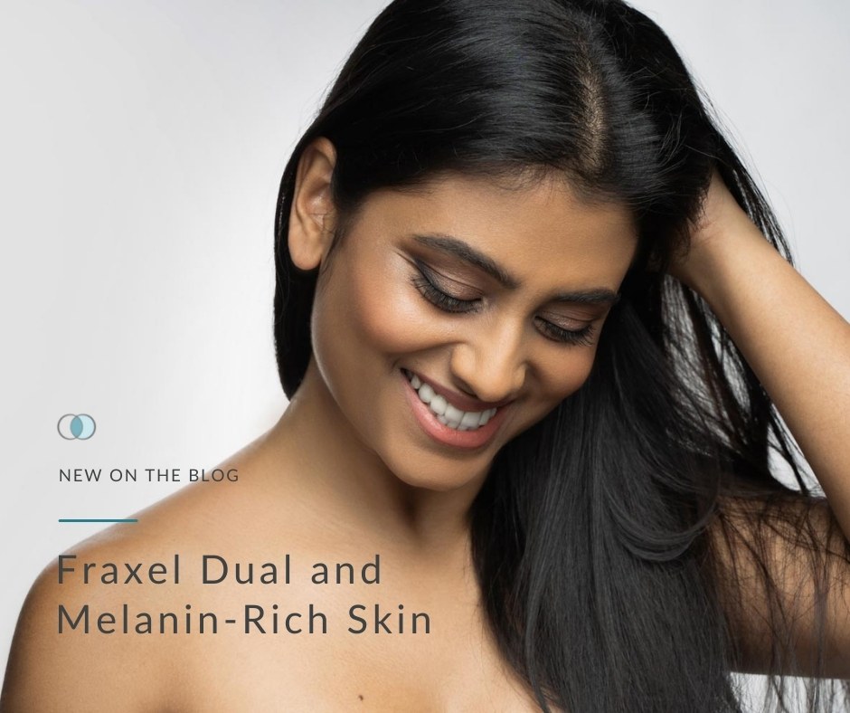 Fraxel Dual and Melanin-Rich Skin | Palo Alto Laser & Skin Care