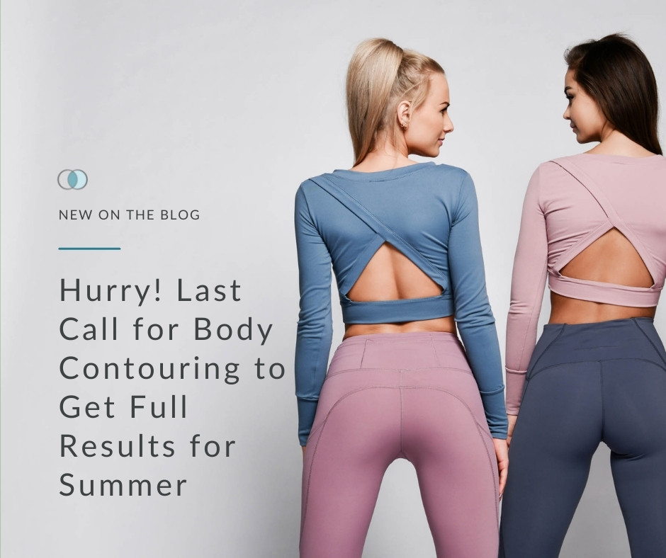 Last Call for Body Contouring to Get Full Results | Palo Alto Laser