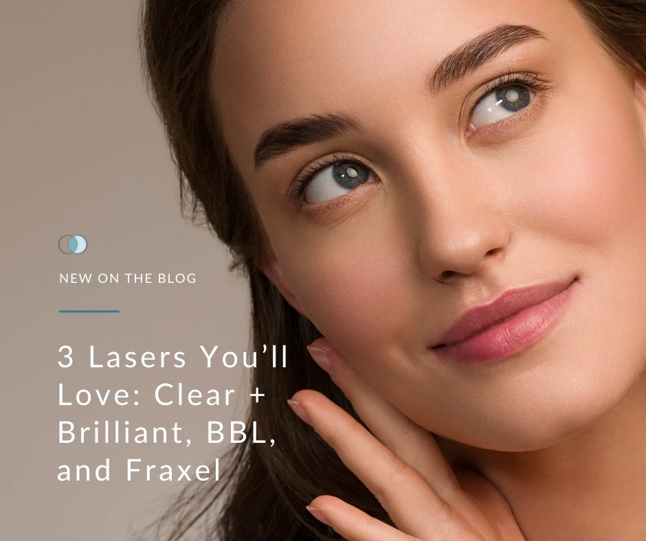 3 Lasers You’ll Love: Clear + Brilliant, BBL, and Fraxel | Palo Alto Laser