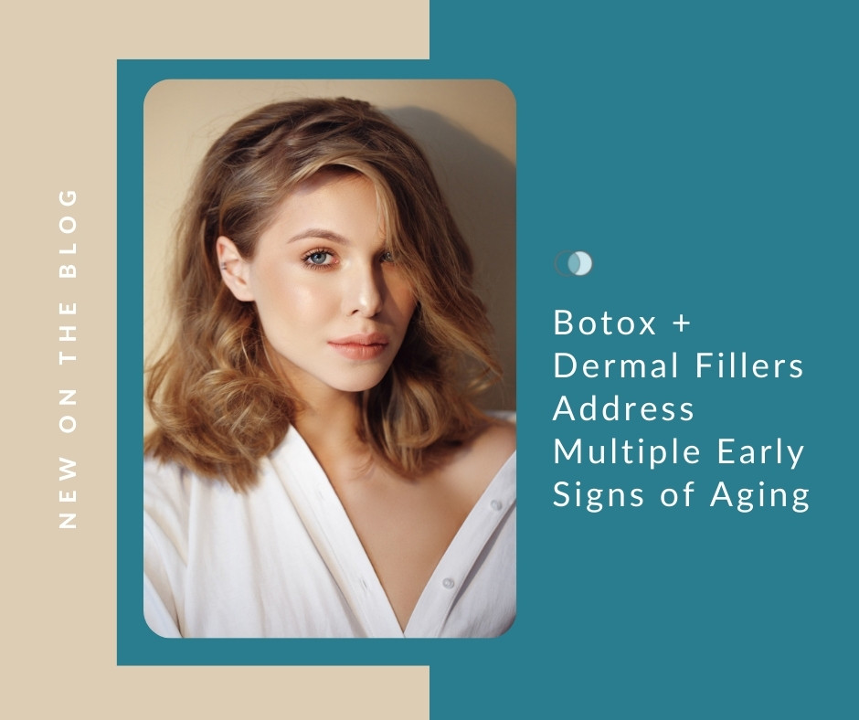 Botox + Dermal Fillers Address Early Signs of Aging | Palo Alto Laser