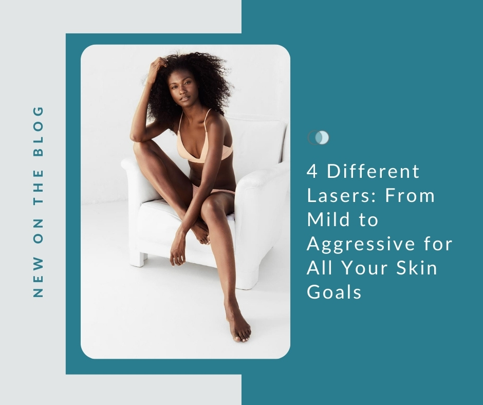 4 Different Lasers: From Mild to Aggressive | Palo Alto Laser & Skin Care