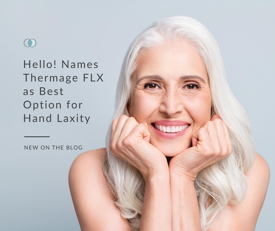 Hello! Names Thermage FLX Best Option | Palo Alto Laser