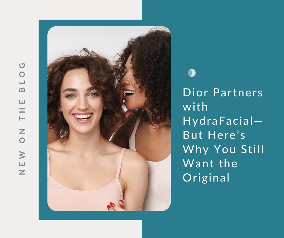 Dior Partners with HydraFacial | Palo Alto Laser & Skin Care