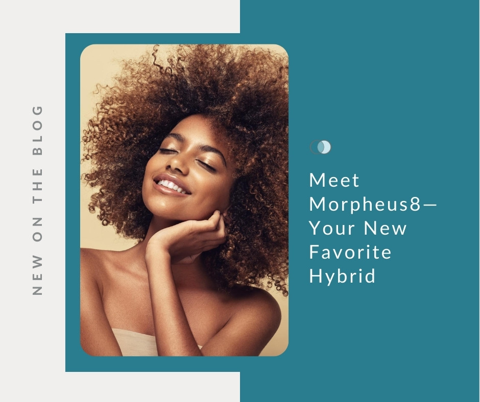 Meet Morpheus8—Your New Favorite Hybrid | Palo Alto Laser