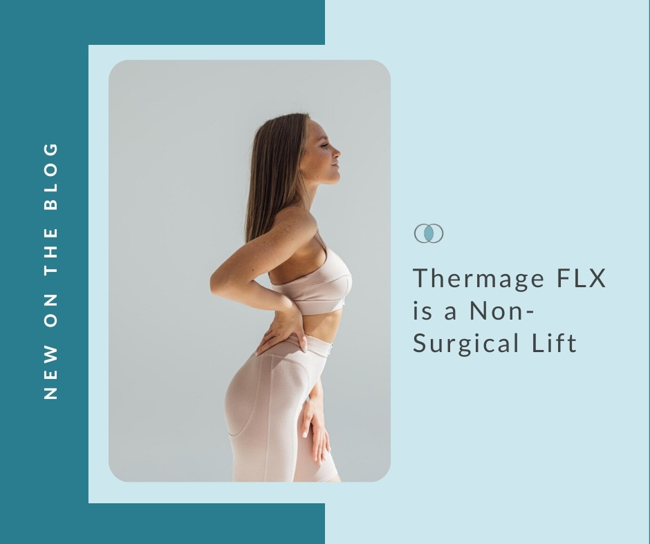 Thermage FLX is a Non-Surgical Lift | Palo Alto Laser & Skin Care